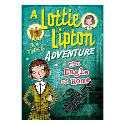 Eagle of Rome A Lottie Lipton Adventure - Metcalf, Dan