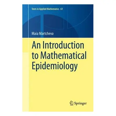 Introduction to Mathematical Epidemiology - Martcheva, Maia