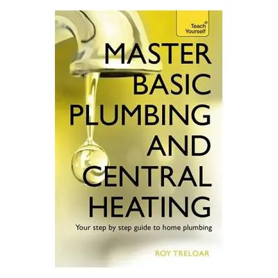 Master Basic Plumbing And Central Heating - Treloar, Roy