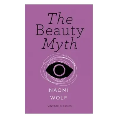 Beauty Myth (Vintage Feminism Short Edition) - Wolf, Naomi