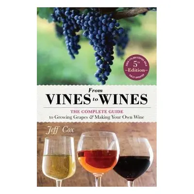 From Vines to Wines, 5th Edition - Cox, Jeff