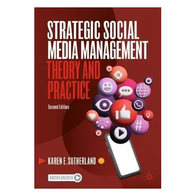 Strategic Social Media Management - Sutherland, Karen E.