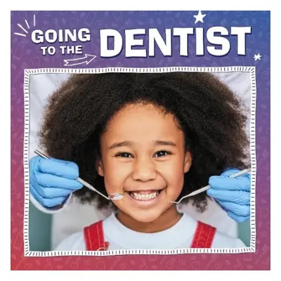 Going to the Dentist - Mansfield, Nicole A.