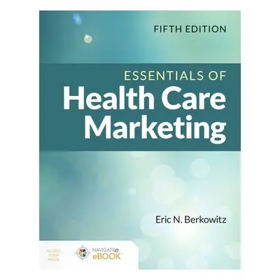 Essentials of Health Care Marketing - Berkowitz, Eric N.