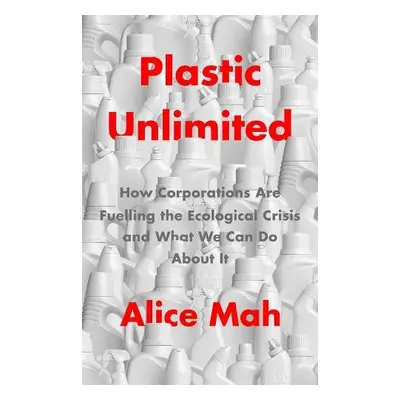 Plastic Unlimited - Mah, Alice