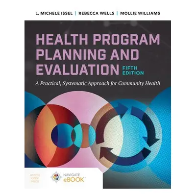 Health Program Planning and Evaluation - Issel, L. Michele a Wells, Rebecca a Williams, Mollie