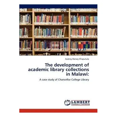 development of academic library collections in Malawi - Chaputula, Aubrey Harvey