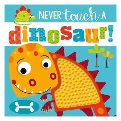 Never Touch a Dinosaur - Greening, Rosie