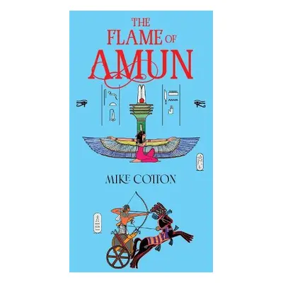 Flame of Amun - Cotton, Mike