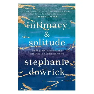 Intimacy and Solitude - Dowrick, Stephanie