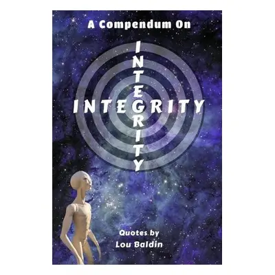 Compendium On INTEGRITY - Baldin, Lou