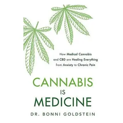 Cannabis is Medicine - Goldstein, Dr Bonni