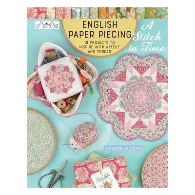 English Paper Piecing - A Stitch in Time - Burgess, Sharon