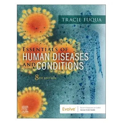 Essentials of Human Diseases and Conditions - Fuqua, Tracie (Program Director, Medical Assisting