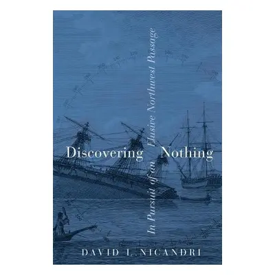 Discovering Nothing - Nicandri, David L.