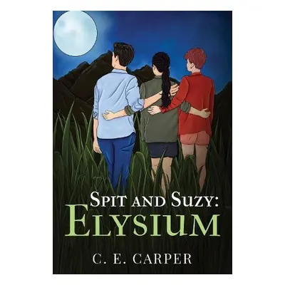 Spit a Suzy: Elysium - Carper, C. E.