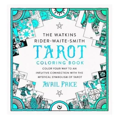 Watkins Rider-Waite-Smith Tarot Coloring Book - Price, Avril