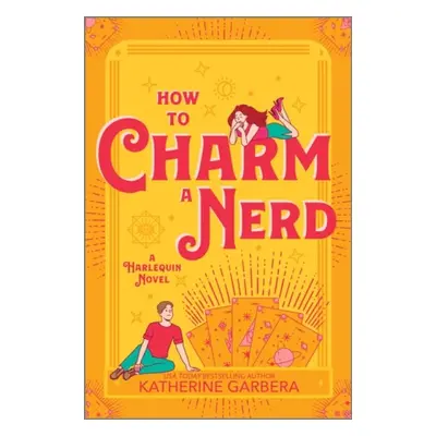 How to Charm a Nerd - Garbera, Katherine