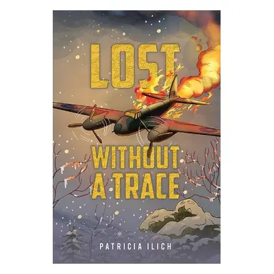 Lost Without a Trace - Ilich, Patricia