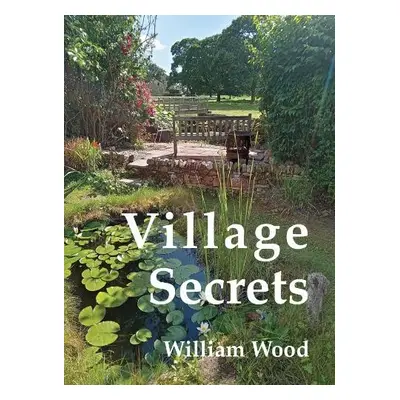 Village Secrets - Wood, William