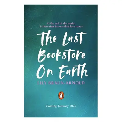 Last Bookstore on Earth - Braun-Arnold, Lily