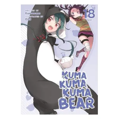 Kuma Kuma Kuma Bear (Light Novel) Vol. 18 - Kumanano