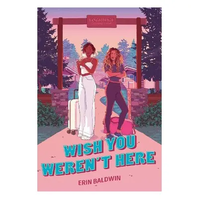 Wish You Weren't Here - Baldwin, Erin