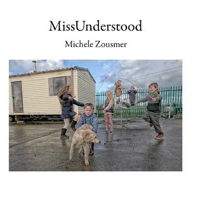 MissUnderstood - Zousmer, Michele