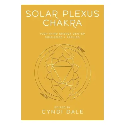 Solar Plexus Chakra - Dale, Cyndi a Nicole, Gina