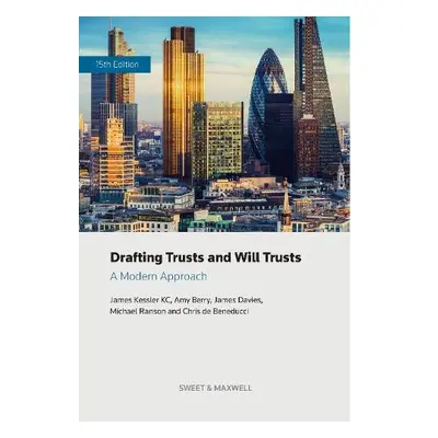 Drafting Trusts and Will Trusts - KC, James Kessler a Beneducci, Chris de a Ranson, Michael