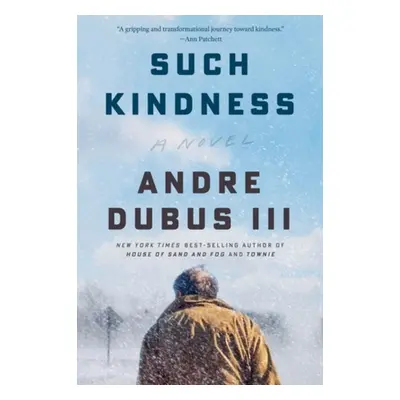 Such Kindness - Dubus, Andre