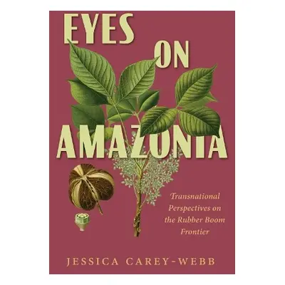 Eyes on Amazonia - Carey-Webb, Jessica