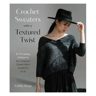 Crochet Sweaters with a Textured Twist - Skuja, Linda