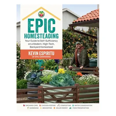 Epic Homesteading - Espiritu, Kevin