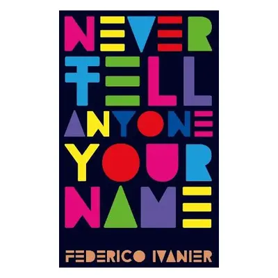 Never Tell Anyone Your Name - Ivaner, Federico