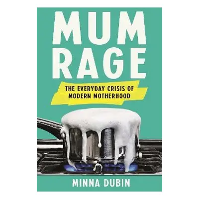 Mum Rage - Dubin, Minna