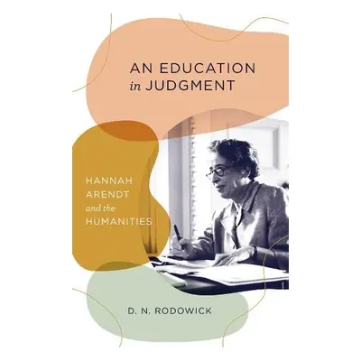 Education in Judgment - Rodowick, D. N.