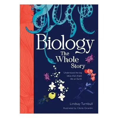 Biology: The Whole Story - Turnbull, Lindsay