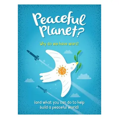 Peaceful Planet? - Claybourne, Anna