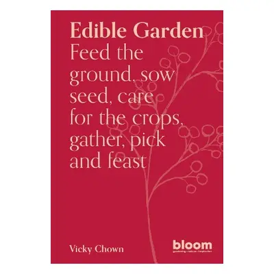 Edible Garden - Chown, Vicky