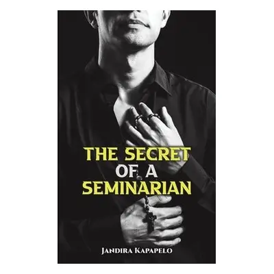 Secret of a Seminarian - Kapapelo, Jandira