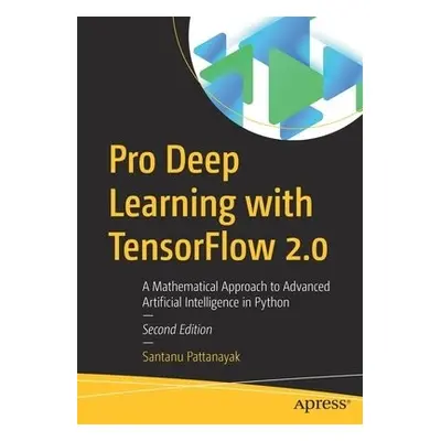 Pro Deep Learning with TensorFlow 2.0 - Pattanayak, Santanu