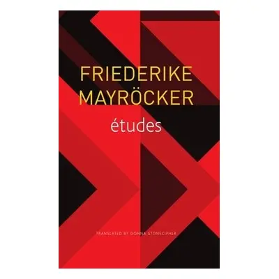 etudes - Mayrocker, Friederike a Stonecipher, Donna