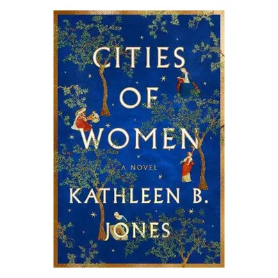 Cities of Women - Jones, Kathleen B.