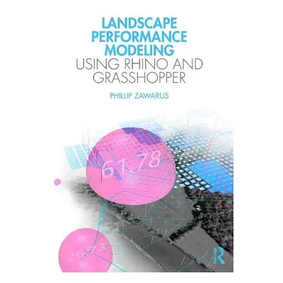 Landscape Performance Modeling Using Rhino and Grasshopper - Zawarus, Phillip