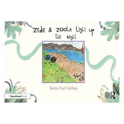 Zedie and Zoola Light Up the Night: A Storybook to Help Children Learn About Communication Diffe