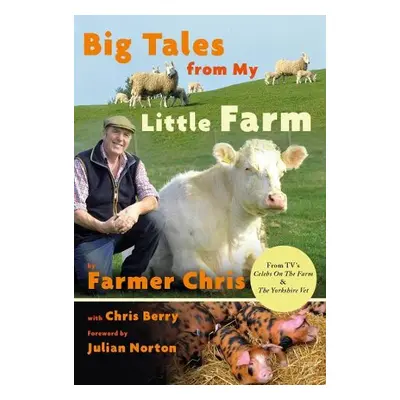 Big Tales From My Little Farm - Jeffery, Chris