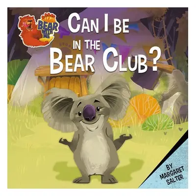 Can I Be in the Bear Club? - Salter, Margaret