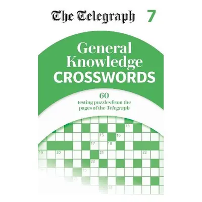 Telegraph General Knowledge Crosswords 7 - Telegraph Media Group Ltd