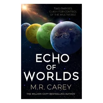 Echo of Worlds - Carey, M. R.